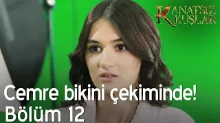 Cemre bikini çekiminde! - Kanatsız Kuşlar 12. Bölüm