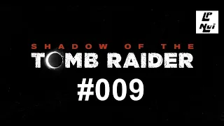 SHADOW OF THE TOMB RAIDER | Folge 009: Die brennende Hölle Teil 1