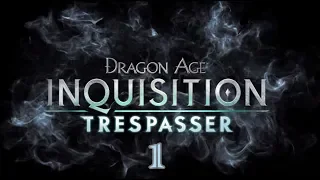 Прохождение Dragon Age Inquisition(Чужак)-часть 1:Яркие дебатики)