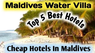 Best & Cheapest Hotels in Maafushi |Cheap hotels in Maldives | Cheap Water Villas in 2023