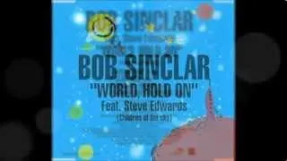 Bob Sinclar feat. Steve Edwards   World, Hold On (Children of the Sky) [Axwell Remix]