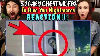 5 SCARY GHOST VIDEOS To Give You NIGHTMARES ! *DON'T watch ALONE - REACTION!!!