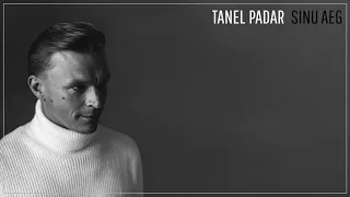 TANEL PADAR - SINU AEG