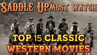 Top 15 Classic Western Movies -American Old West