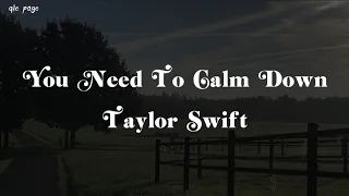 You Need To Calm Down - Taylor Swift ( speed up )  lyrics