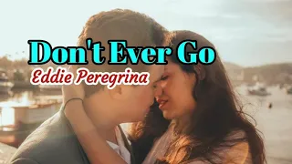 Don't Ever Go  - Eddie Peregrina lyrics