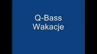 Q - bass & Dj brush - Wakacje