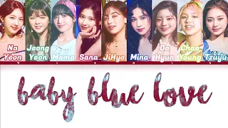 TWICE (트와이스) - " BABY BLUE LOVE" | Color Coded Lyrics (KOR/ROM/PT-BR)