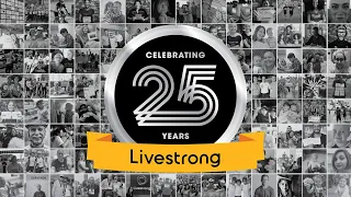 25 Years of Impact | Livestrong