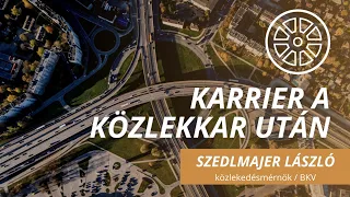 Karrier a Közlekkar után Szedlmajer László