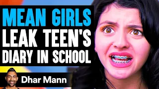 MEAN GIRLS Leak Teen's DIARY IN SCHOOL, They Live To Regret It | Dhar Mann