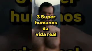 SUPER HUMANOS DA VIDA REAL #shorts #curiosidades #descobertas