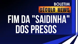 Câmara aprova fim da saída temporária de presos | @RedeSeculo21 | Boletim Século News | 04/08/2022