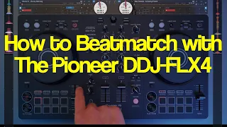 How to beatmatch/mix with the Pioneer DDJ FLX4