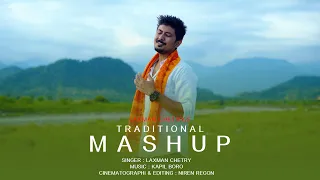 Traditional Mashup || Laxman Chetry || New song 2023 ||
