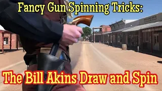 Fancy Gun Spinning Tricks : The Bill Akins Draw and Spin