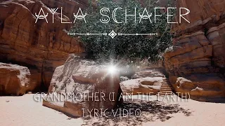 Ayla Schafer "Grandmother (I am the Earth) Lyric Video