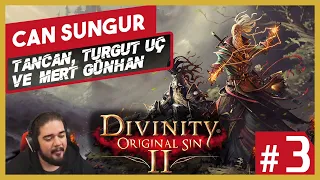 Can Sungur - Divinity: Original Sin 2 w Tancan, Mert Günhan, Turgut Uç · Bölüm 03