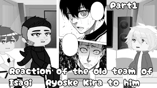 {Reaction of the old team of Isagi + Ryoske Kira to him} [🇷🇺/🇬🇧]