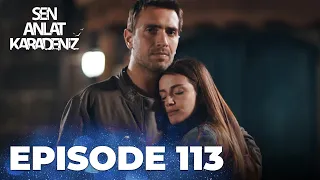 Sen Anlat Karadeniz | Lifeline - Episode 113