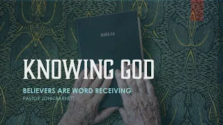 THE CLEAREST EVIDENCE OF GENUINE SALVATION--Believers are Word Receiving