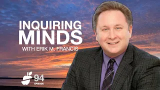 Inquiring Minds: Erik M. Francis on how questions can enhance learning and living | Episode 94
