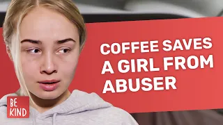 Coffee saves a girl from abuser | @Bekind