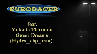 EuroDACER Feat. Melanie Thornton - Sweet Dreams (Hydra EBP Mix) 2023