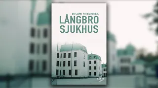 Långbro sjukhus: Dåtidens mentalvård