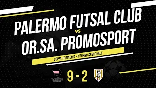 Palermo Futsal Club - Or.Sa. Promosport | Ritorno semifinale Coppa Trinacria | Goals & Highlights