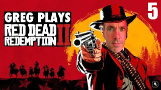 EVERYTHING IS GOING WRONG | Greg Plays Red Dead Redemption 2 (Episode 5)