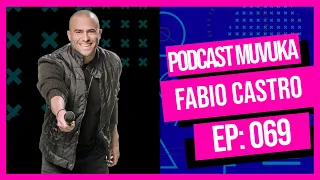 FÁBIO CASTRO | MUVUKA PODCAST EP 069