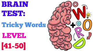 Brain Test Tricky Words Level 41 42 43 44 45 46 47 48 49 50 solution or walkthrough