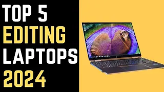 🏆 5 Best Laptops for Video & Photo Editing in 2024: 💻 The Ultimate Buyer's Guide