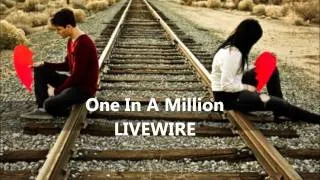 One In A Million Girl - LIVEWIRE