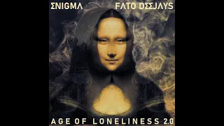 ENIGMA & FATO DEEJAYS - AGE OF LONELINESS 2 0