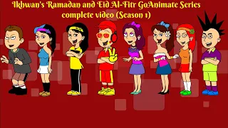 Ikhwan's Ramadan and Eid Al-Fitr GoAnimate Complete Series (Season 1)