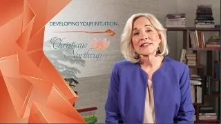 Developing Your Intuition | Dr. Christiane Northrup