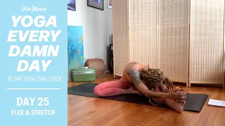 DAY 25 - FLEX & STRETCH - Full Body Stretch | Yoga Every Damn Day 30 Day Challenge with Nico