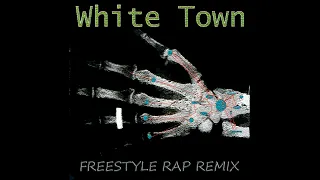 WHITE TOWN - YOUR WOMAN [FREESTYLE RAP REMIX]