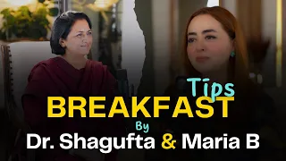 Start Your Day Right: Maria B and Dr. Shagufta's Breakfast Essentials 🍳