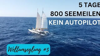 5 TAGE HANDSTEUERN, Autopilot fällt aus. Von Navia nach Madeira, Weltumseglung #5