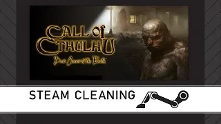 Steam Cleaning - Call of Cthulhu®: Dark Corners of the Earth