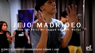 Where The Party At - Jagged Edge ft  Nelly | Jejo Madrideo Choreography (Urban) - LGAC | ef. Studios