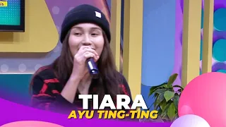 Tiara | Ayu Ting Ting | BROWNIS (7/12/22)