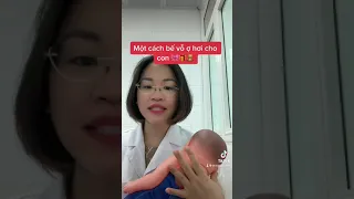 Một cách bế vỗ ợ hơi cho bé