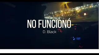 D.Black - No funciono - prod. Templo Del Verso