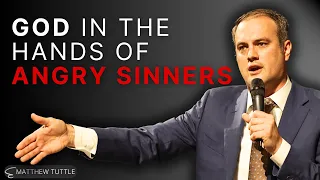 God In The Hands Of Angry Sinners - Matthew Tuttle