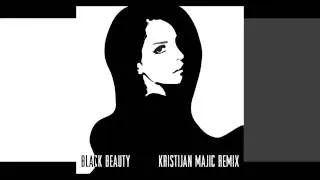 Lana Del Rey - Black Beauty (Kristijan Majic Remix)