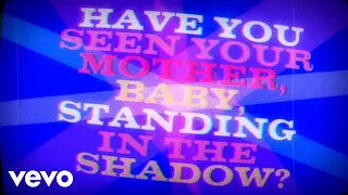 Have You Seen Your Mother, Baby, Standing In The Shadow? (Official Lyric Video)